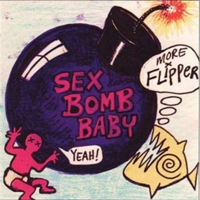 Hovedbilde Flipper - Sex Bomb Baby (CD)