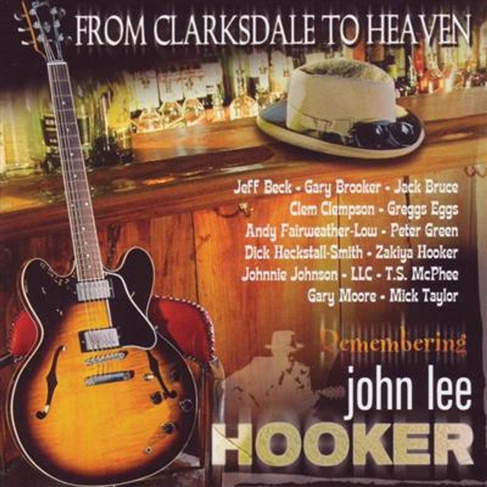 John Lee Hooker - From Clarksdale To Heaven - Remembering John Lee Hooker (CD)