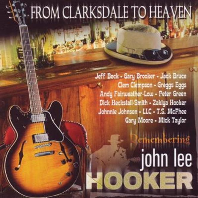 Hovedbilde John Lee Hooker - From Clarksdale To Heaven - Remembering ...