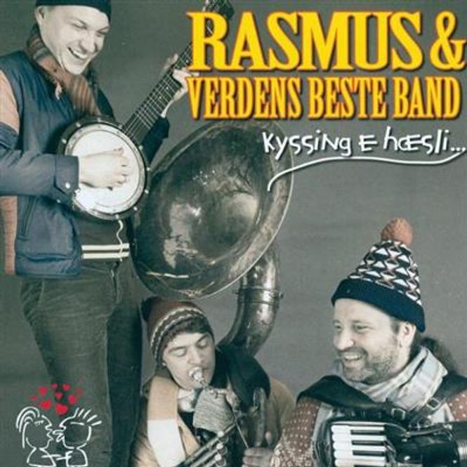 Hovedbilde Rasmus Og Verdens Beste Band - Kyssing E Hæsli... (CD)