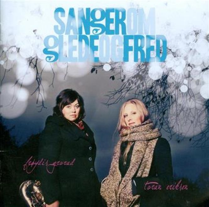 Hovedbilde Torun Eriksen & Frøydis Grorud - Sanger Om Glede Og Fred ...