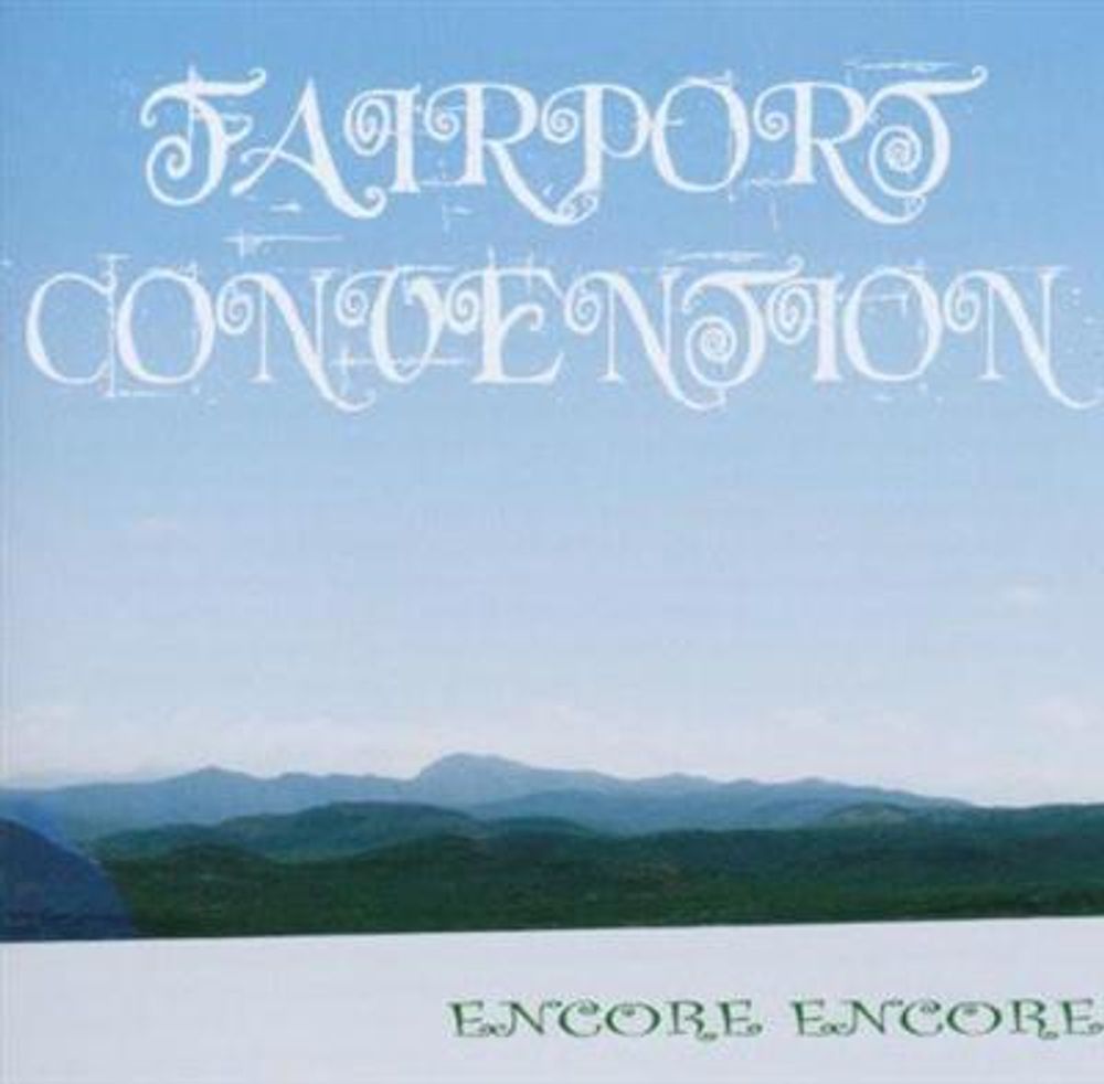 Fairport Convention - Encore Encore