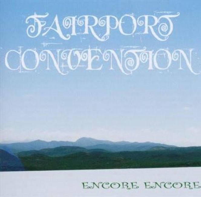 Hovedbilde Fairport Convention - Encore Encore