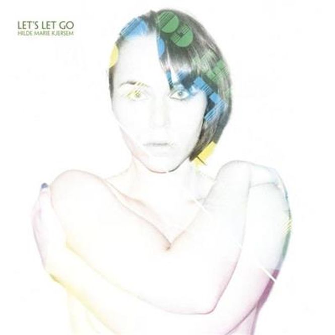 Hovedbilde Hilde Marie Kjersem - Let´s Let Go (CD)