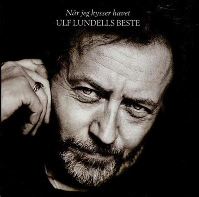 Hovedbilde Ulf Lundell - Når Jeg Kysser Havet: Ulf Lundells Beste ...