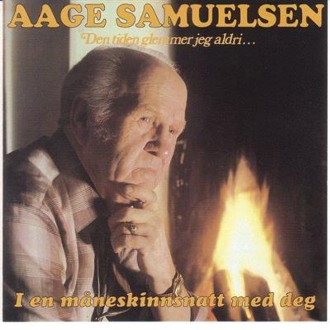 Hovedbilde Aage Samuelsen - Den Tiden Glemmer Jeg Aldri...I En ...