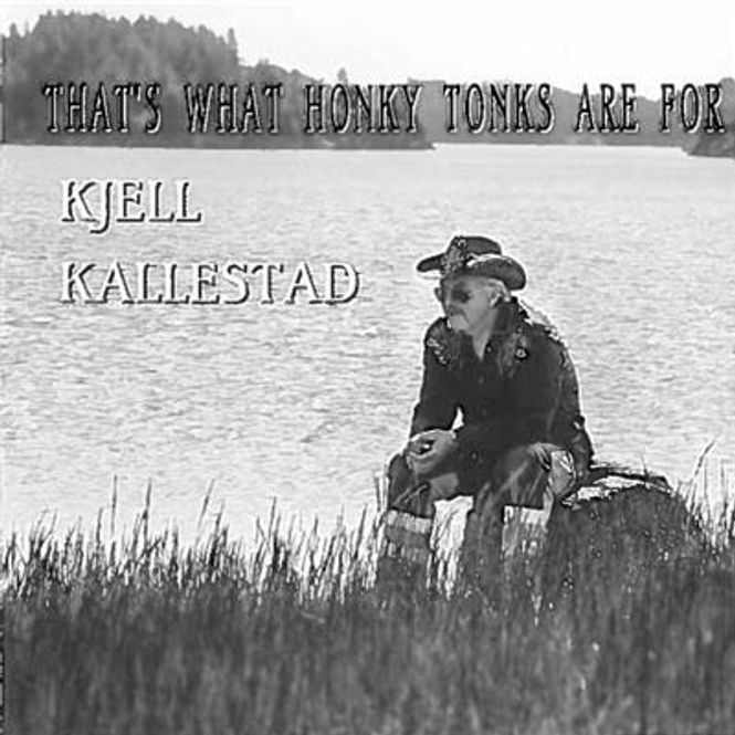 Hovedbilde Kjell Kallestad - That's What Honky Tonks Are For (CD)