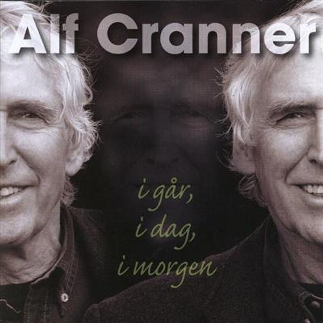 Hovedbilde Alf Cranner - I Går, I Dag, I Morgen (CD)