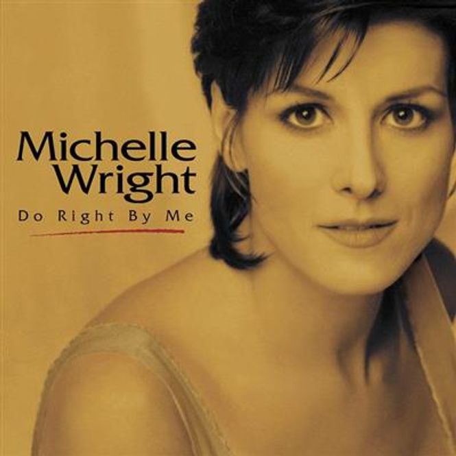 Hovedbilde Michelle Wright - Do Right By Me