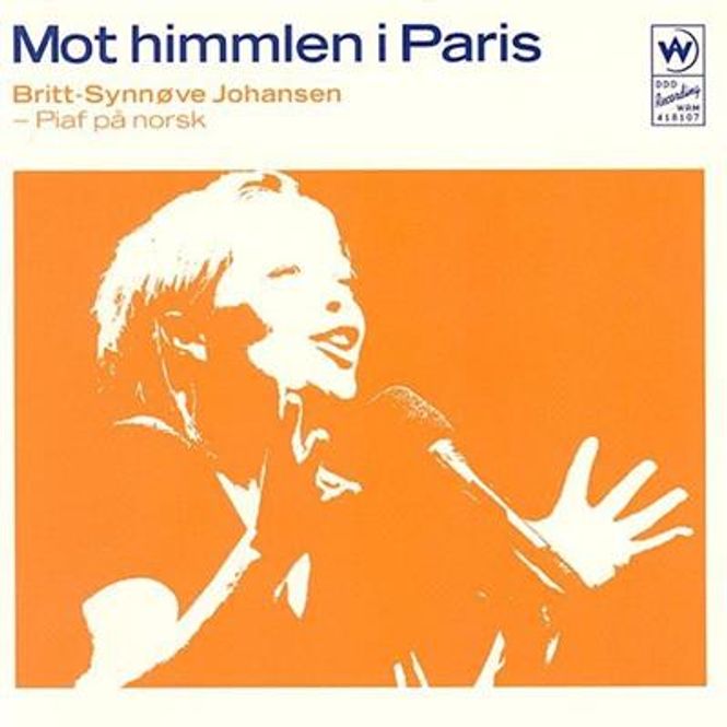 Hovedbilde Britt Synnøve Johansen - Mot Himmlen I Paris - Edith Piaf ...