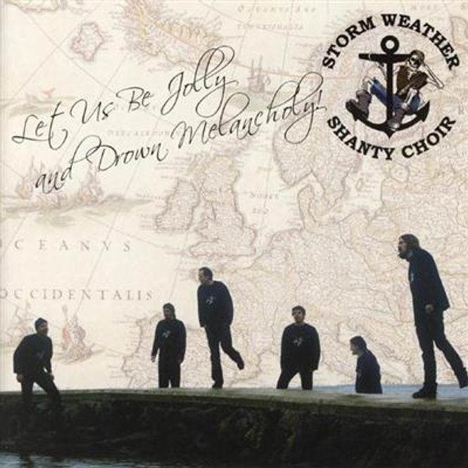 Hovedbilde Storm Weather Shanty Choir - Let Us Be Jolly...