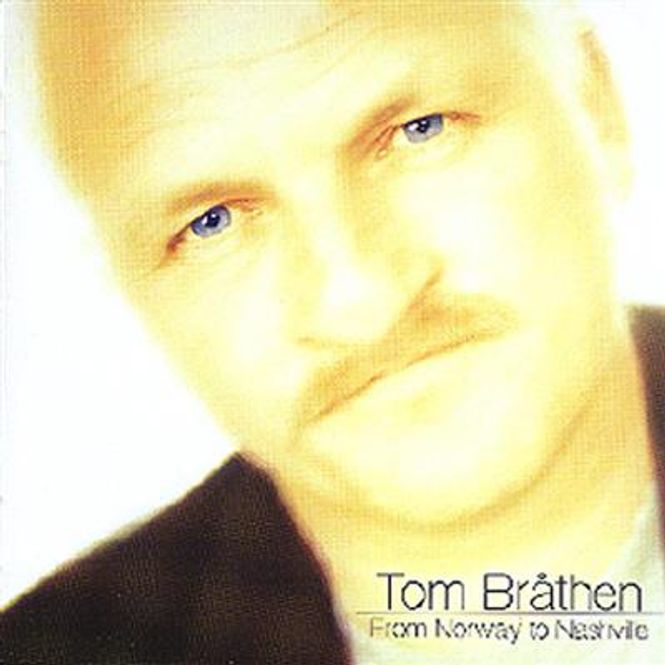 Hovedbilde Tom Bråthen - From Norway To Nashville (CD)