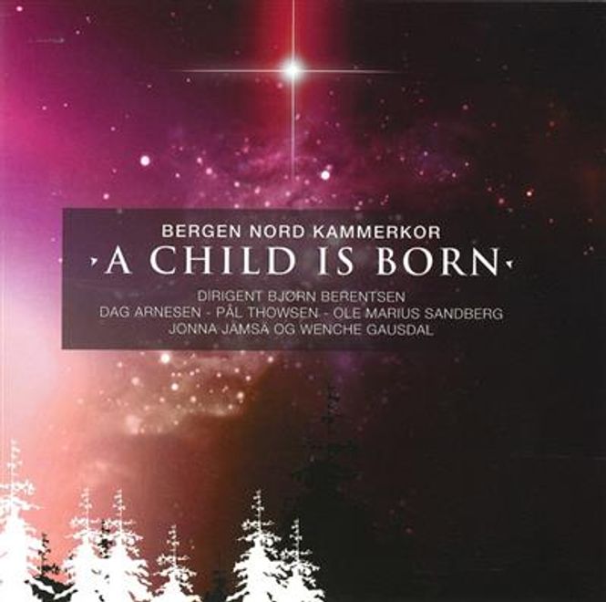 Hovedbilde Bergen Nord Kammerkor - A Child Is Born (CD)