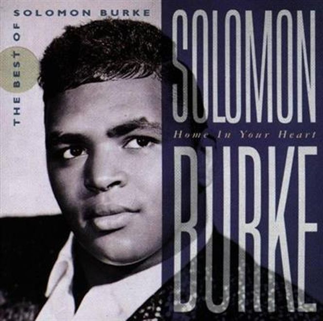 Hovedbilde Solomon Burke - Home In Your Heart - The Best Of Solomon ...