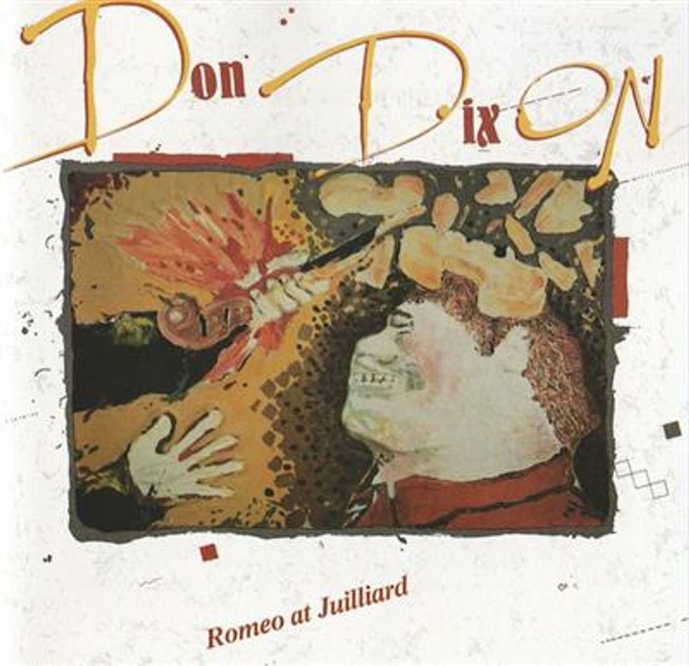 Don Dixon - Romeo At Juilliard (CD)