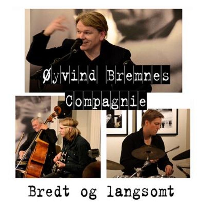 Hovedbilde Øyvind Bremnes Compagnie - Bredt og Langsomt (CD)