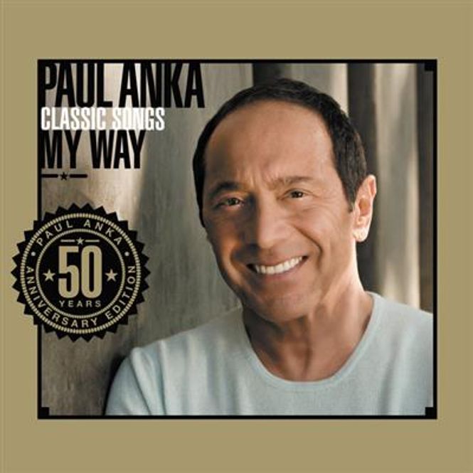 Hovedbilde Paul Anka - Classic Songs My Way - 50 Years Anniversary ...